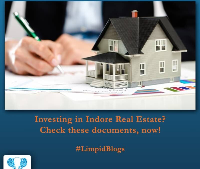 INVESTING IN INDORE REAL ESTATE? CHECK THESE DOCUMENTS, NOW!