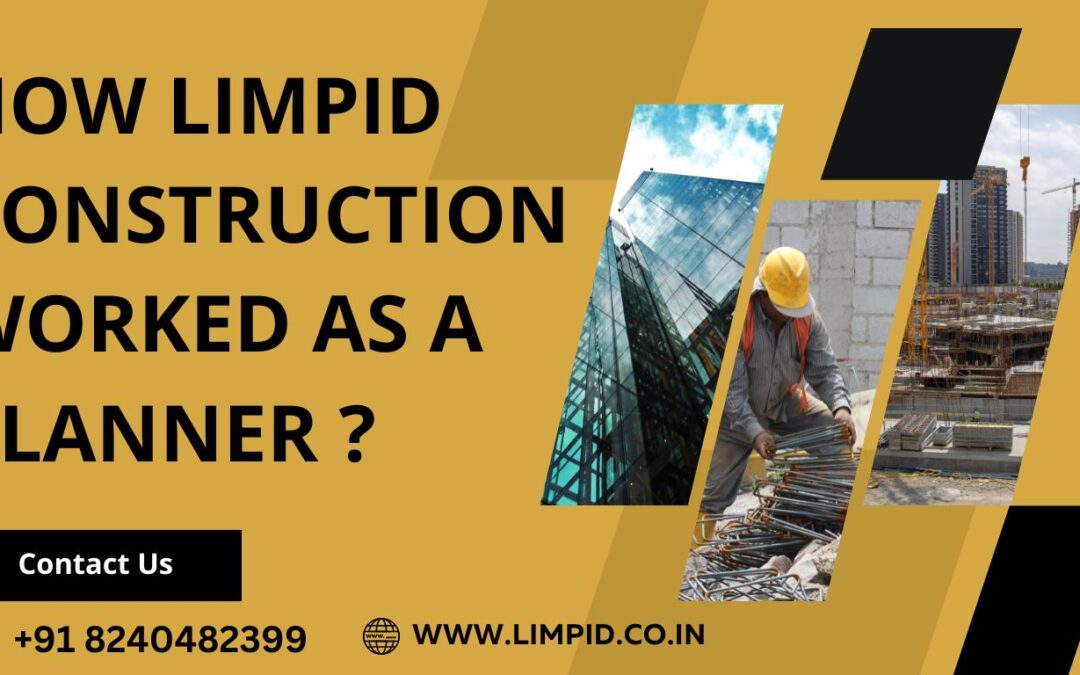 How Limpid Construction Worked as a Planner with Mr. Pathak?