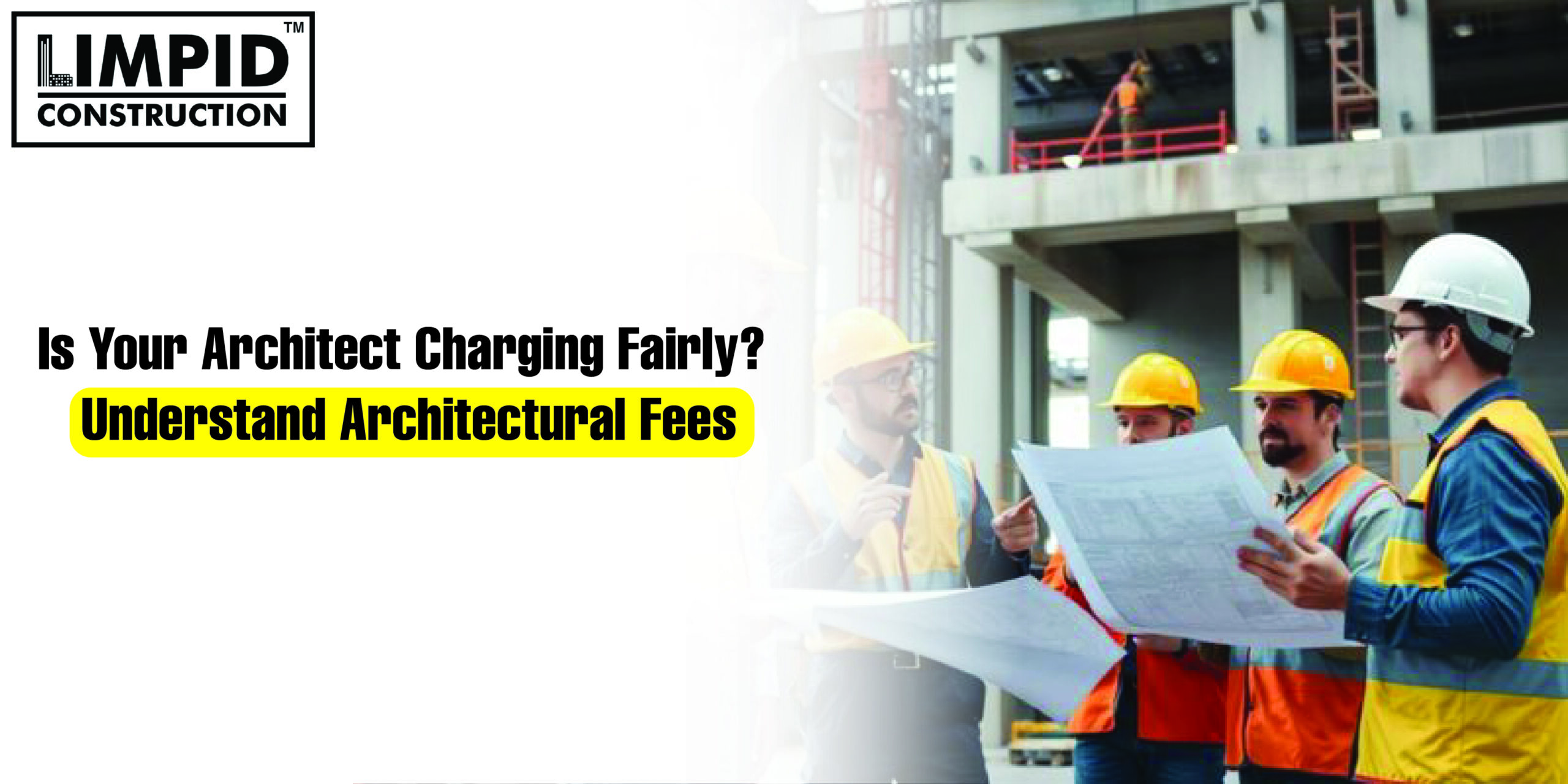 Is Your Architect Charging Fairly? Understand Architectural Fees