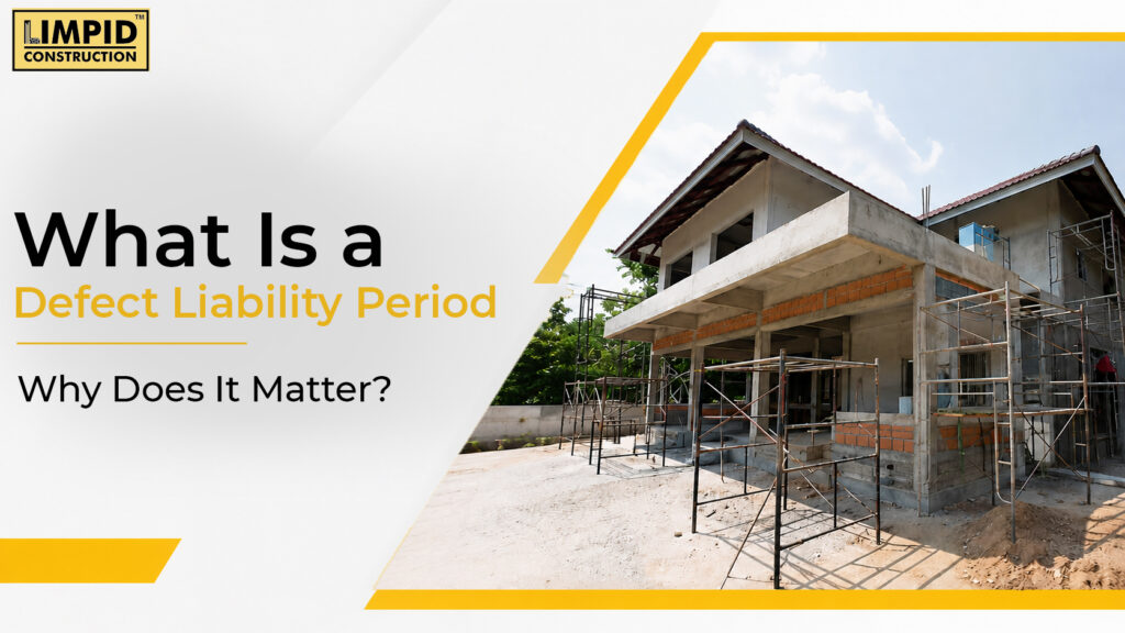 What Is a Defect Liability Period and Why Does It Matter?