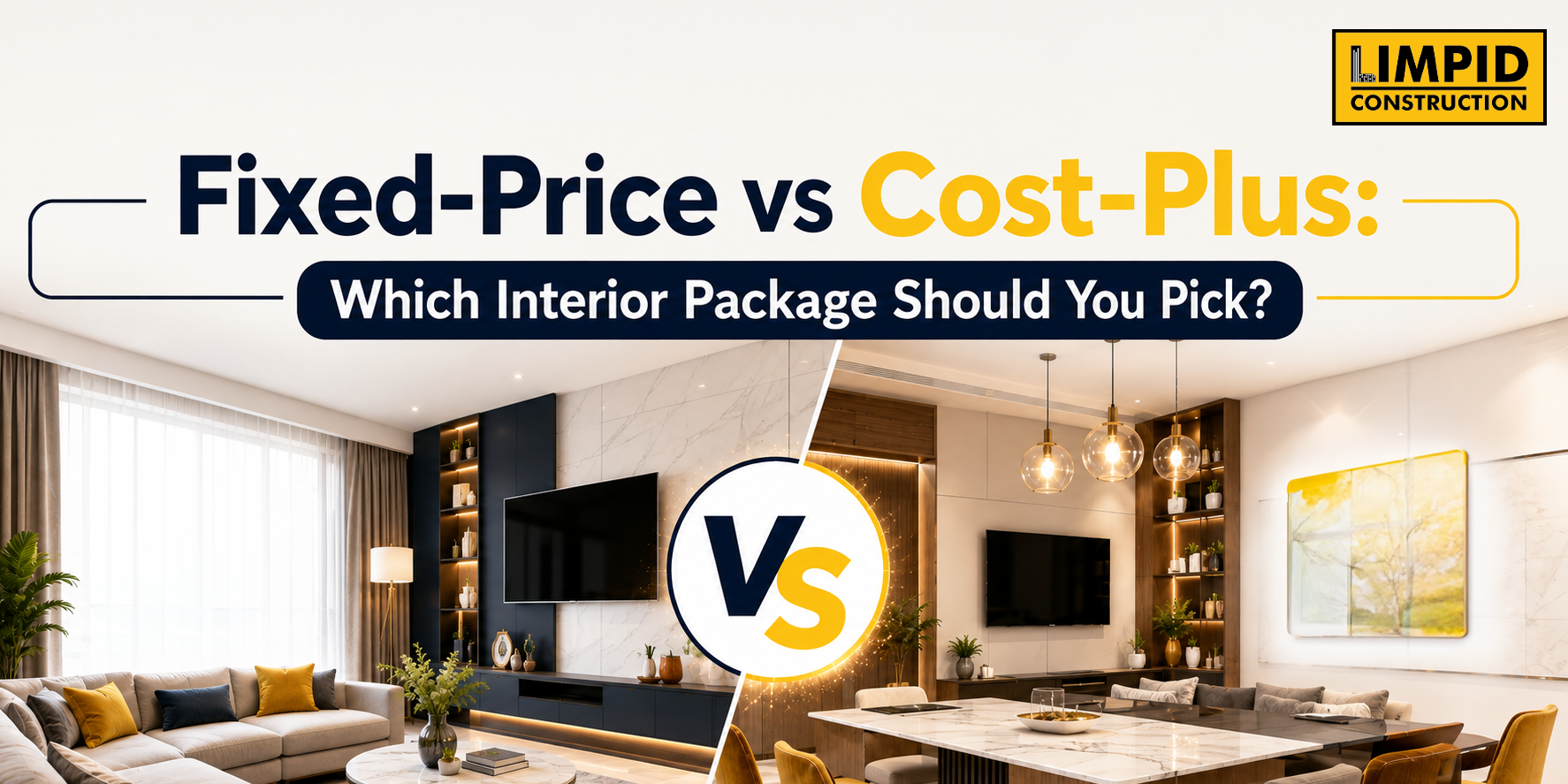 Fixed-Price vs Cost-Plus Which Interior Package Should You Pick